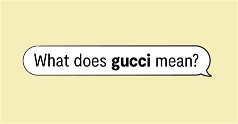 another word for good gucci|gucci slang origin.